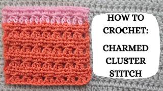 How To Crochet: Charmed Cluster Stitch | Tutorial, DIY,Beginner Crochet,Easy Crochet Stitch,Pretty 👏