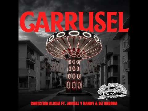 CARRUSEL - CHRISTIAN ALICEA FT. JOWELL Y RANDY, DJ BUDDHA