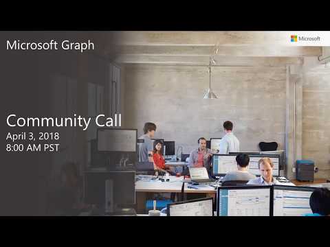 Microsoft Graph community call April 2018