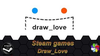 Стим игры - Draw_Love (Стрим/Первый взгляд)