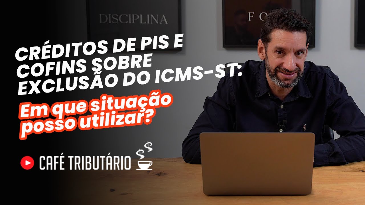 Créditos de PIS e COFINS sobre Exclusão do ICMS-ST:  Em que situação posso utilizar?
