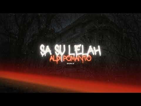 SA SU LELAH (Remix) Aldi Pomanto