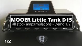 Video thumbnail for MOOER - Little Tank D15 Demo - all stock ampsims - part 1/2 by Alex Bruno Demo