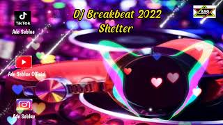 Download lagu Dj Shelter Breakbeat 2022 || Dj Breakbeat Shelter Slow Music Dj mp3