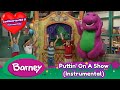 Barney Puttin On A Show Instrumental