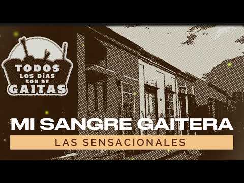 MI SANGRE GAITERA - LAS SENSACIONALES