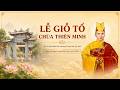 LỄ GIỖ TỔ CHÙA THIÊN MINH HUẾ NGÀY MÙNG 08 THÁNG 5 NĂM BÍNH NGỌ 2026
