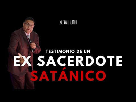 IMPACTANTE testimonio de EX SACERDOTE SATÁNICO | Natanael Abreu