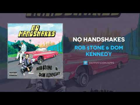 Rob $tone & Dom Kennedy - No Handshakes (AUDIO)
