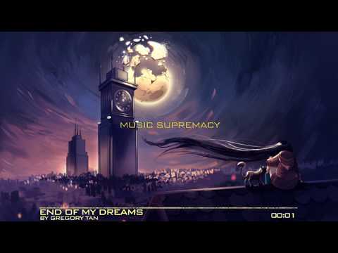 Gregory Tan - End Of My Dreams (Epic Emotional Uplifting)