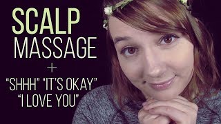 ASMR Scalp Massage + &quot;I Love You&quot; &quot;Shhh&quot; &quot;It&#39;s Okay&quot; Close Breathy Whispers (Binaural)