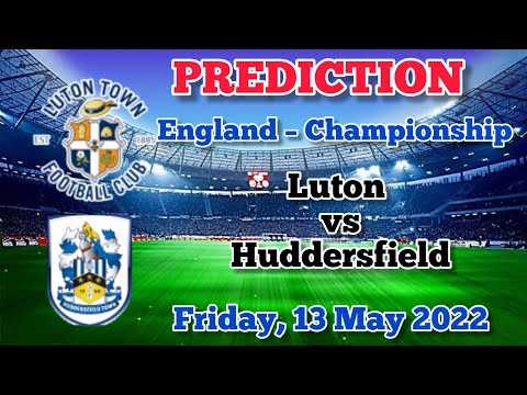 Luton Town vs Huddersfield Town prediction, preview, team news | EFL Championship playoffs 2021-22