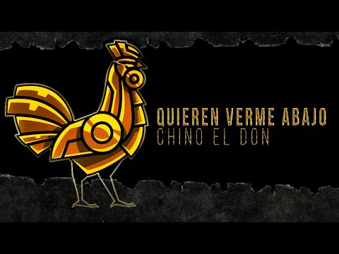 Chino El Don - Quieren Verme Abajo