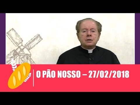 O Pão Nosso - 27/02/2018