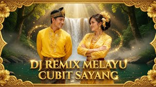Download lagu 🎶CUBIT SAYANG VERSI DJ REMIX MELAYU🎶 mp3