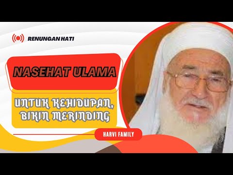 Nasehat-Nasehat Emas dari Ulama Besar untuk kehidupan yang bikin merinding