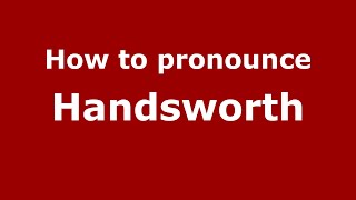 How to pronounce Handsworth