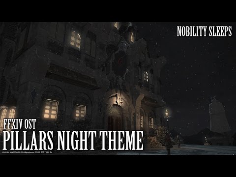 FFXIV OST The Pillars Night Theme ( Nobility Sleeps )