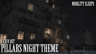 FFXIV OST The Pillars Night Theme ( Nobility Sleeps )