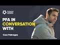 PFA Conversations Cesc Fabregas