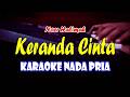 KERANDA CINTA KARAOKE NADA PRIA KARAOKE DANGDUT