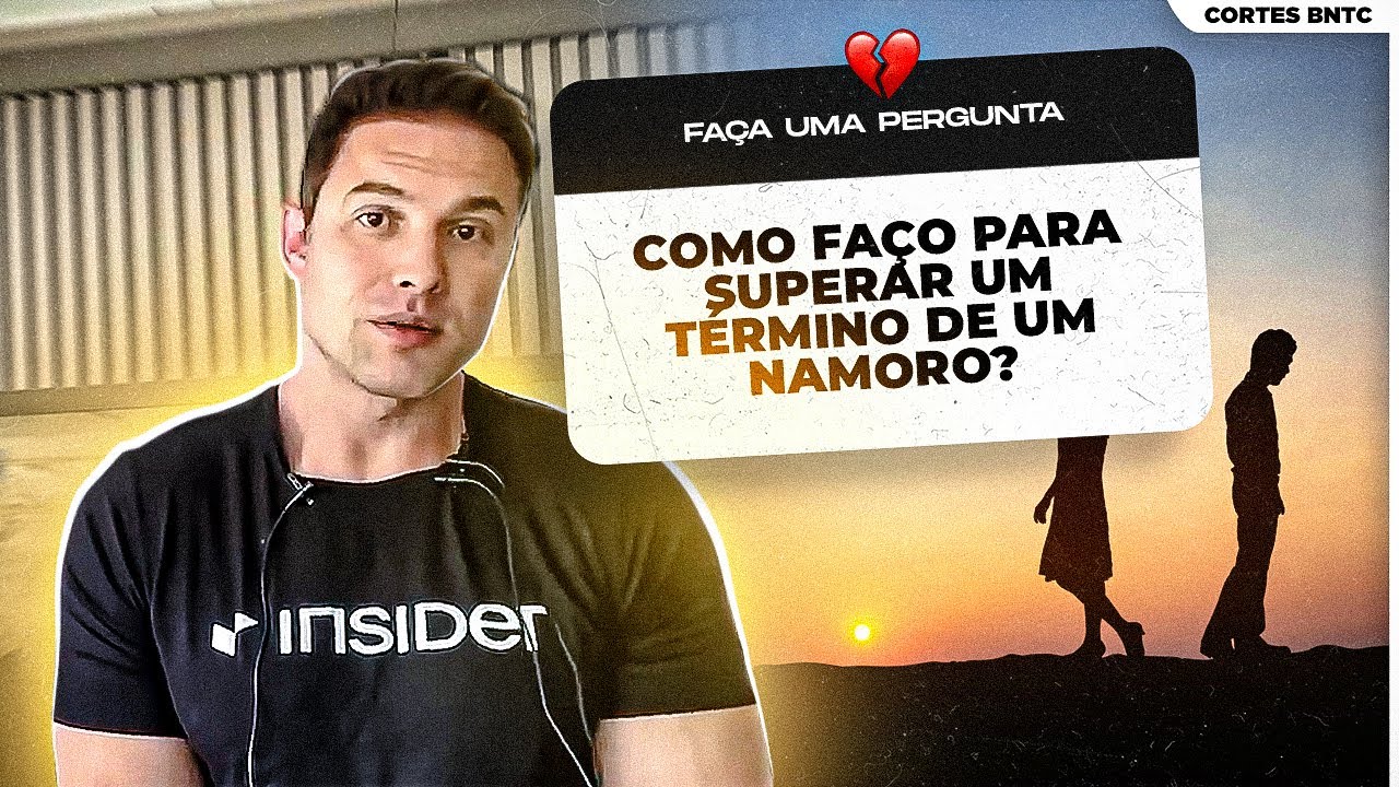 Como SUPERAR o FIM de UM RELACIONAMENTO?