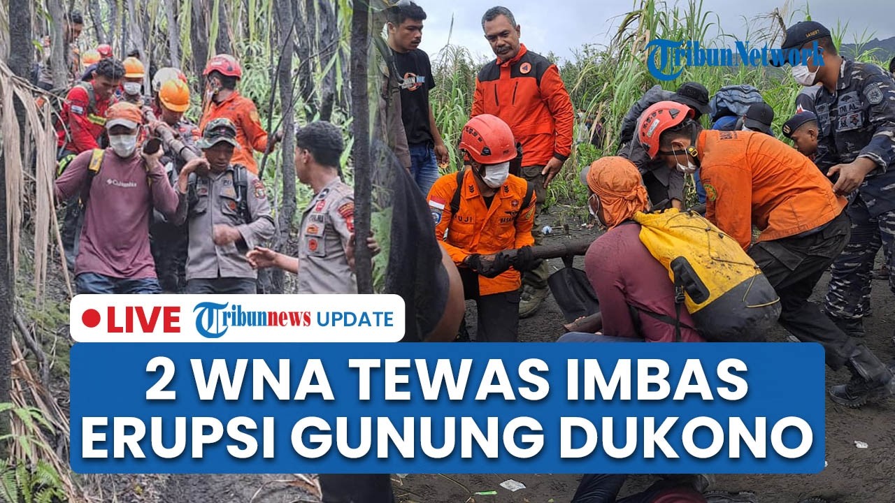 LIVE: Update Erupsi Gunung Dukono Halmahera Utara, 2 WNA Singapura yang Hilang Ditemukan Tewas