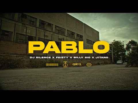 DJ SILENCE x FEISTY x BILLY SIO x JITANO - PABLO (Official Music Video)
