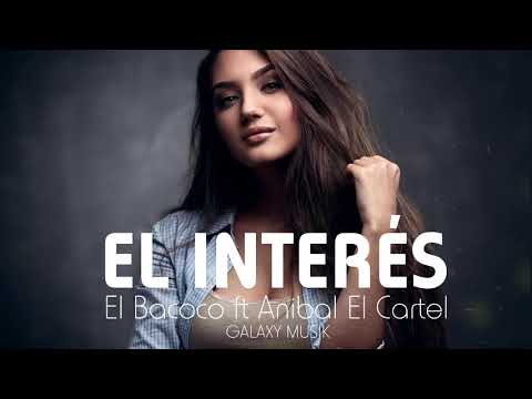 El Bacoco ft Anibal EL Cartel_El Interés_Prod by Raphel El Mago X DJ RIKY Galaxy Musik