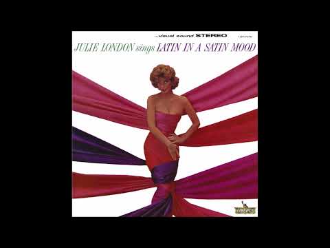 Julie London - Latin In a Satin Mood -1963 (FULL ALBUM)