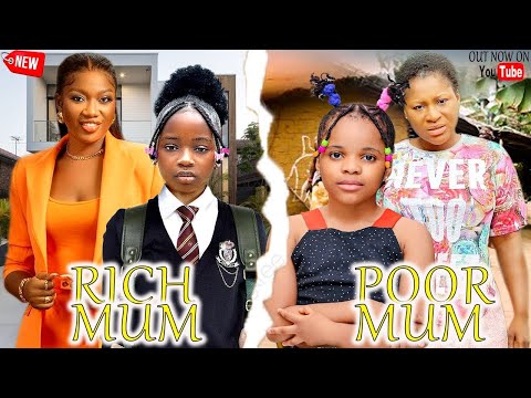 RICH MUM POOR MUM 2-DESTINY ETIKO, CHINENYE NNEBE, PRINCESS CANDICE, KAREN IGBINIGIEN NIGERIAN MOVIE