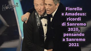 Amadeus e Fiorello: ricordi di Sanremo 2020 (uscita di Bugo inclusa) pensando già a Sanremo 2021