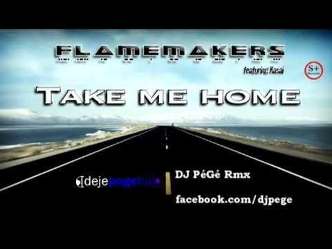 Flamemakers - Take Me Home (DJ PéGé Remix)