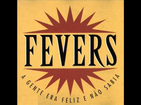The Fevers - a gente era feliz e não sabia