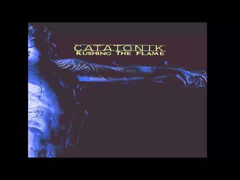 Catatonik - 08 Rushing The Flame
