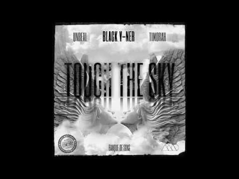 Black V Ft Unreal & Timorah - Touch The Sky [ Prod By AUTOPSYPROD ]