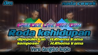 Download lagu Roda kehidupan karaoke  (H.Rhoma irama) nada cewek Dm mp3
