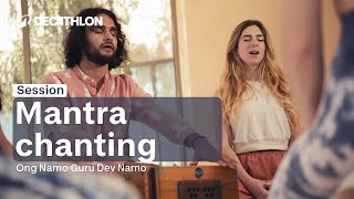 SESSION - Mantra chanting Ong Namo Guru Dev Namo 🧘♀️ | Decathlon