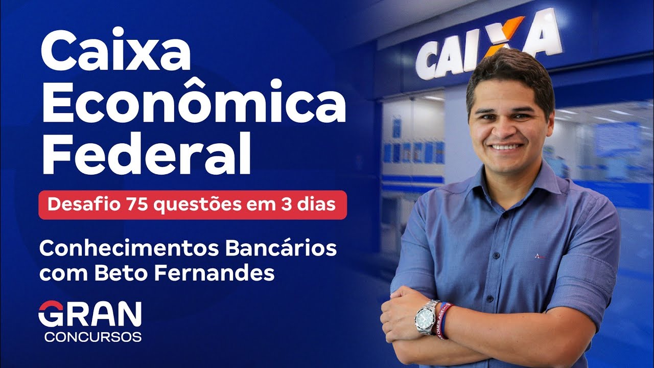 Concurso Caixa - Desafio 75 questões em 3 dias - Conhecimentos Bancários