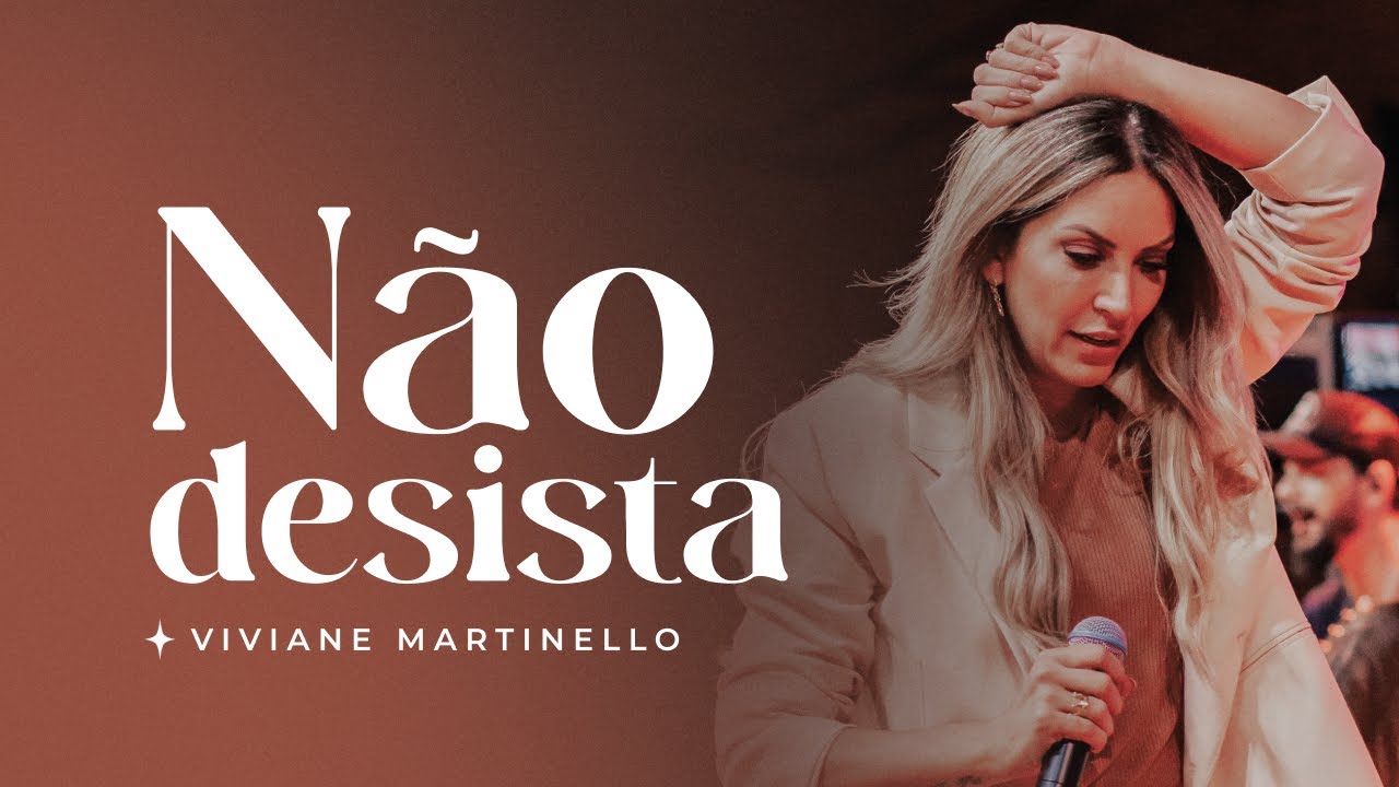 Não desista | Pra. Viviane Martinello