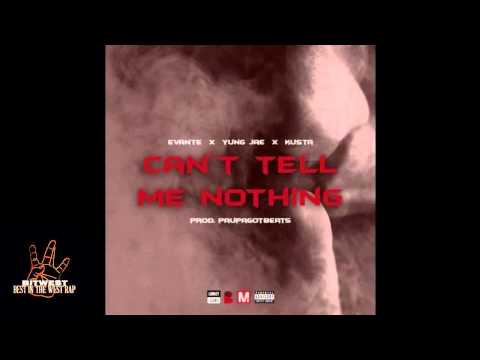Evante ft. Yung Jae, Kusta - Can't Tell Me Nothing (Prod. PaupaGotBeats] [New 2015] (BestInTheWestRa