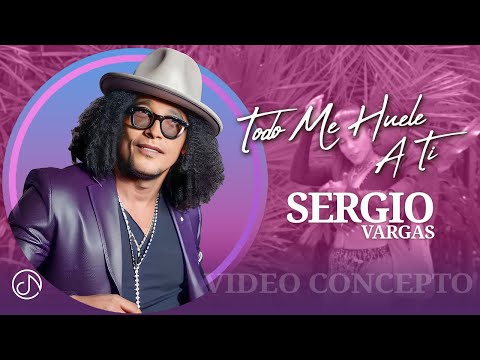 Todo Me HUELE A Ti 😮 Sergio Vargas 🎺 (Video Oficial)