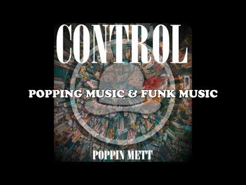 Poppin Mett - Control - Popping music 2021 (11)