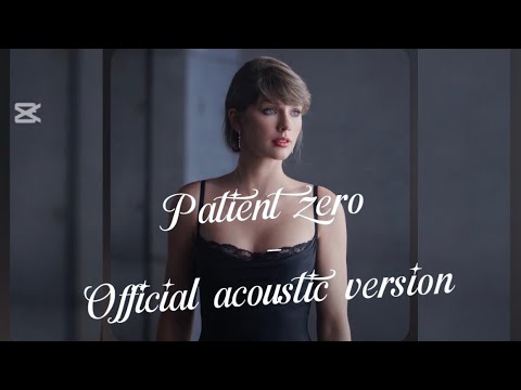 Patient zero (official acoustic version) - Taylor Swift 