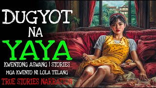Download lagu DUGYOT NA YAYA | Kulam True Story mp3 Download lagu DUGYOT NA YAYA | Kulam True Story mp3