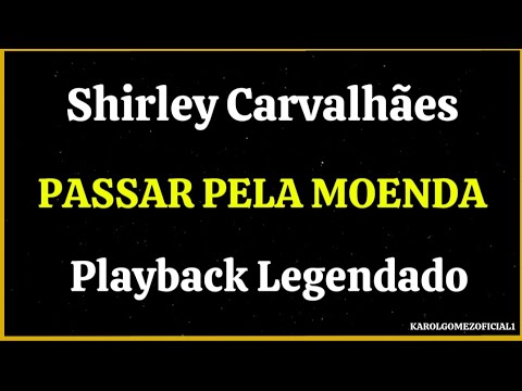Passar Pela Moenda - Shirley Carvalhães | Playback Legendado Ao Vivo