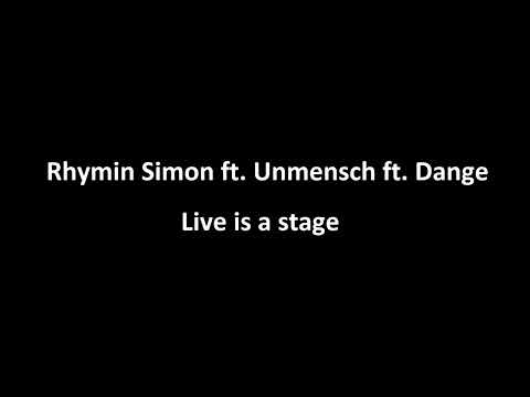 Rhymin Simon präsentiert Unmensch ft  Dange - Live is a stage