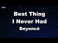Best Thing I Never Had - Beyoncé Karaoke 【No Guide Melody】 Instrumental