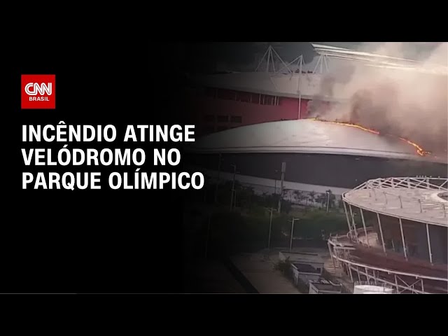 Incêndio atinge Velódromo do Parque Olímpico na Barra, no Rio de Janeiro | CNN NOVO DIA