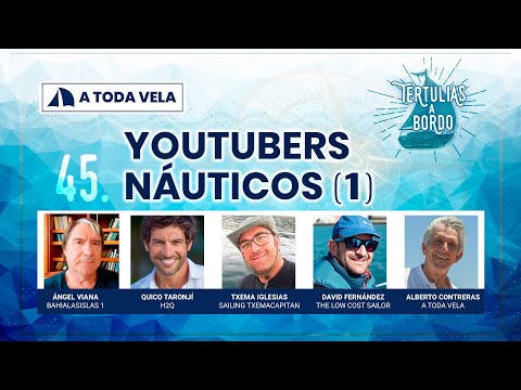 ▸  YOUTUBERS NÁUTICOS (1) #45 Tertulias a Bordo